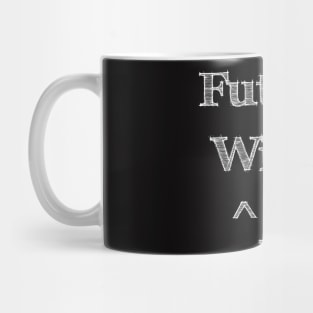 Future Wifey ^_^ Mug